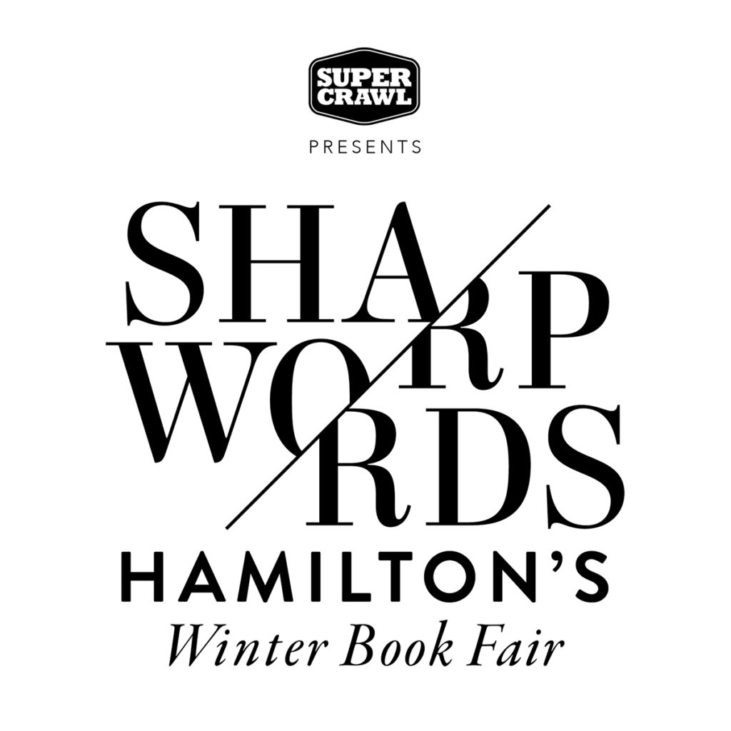 Black and white text graphic for Sharp Words: Hamilton's Winter Book Fair, with "Sharp Words" capitalized in a serif typeface and slashed diagonally with a hairline so that the alignment is askew in the middle of each word. A small Supercrawl logo appears at centre top as presenting sponsor. Sharp Words subheading reads "Hamilton's Winter Book Fair"